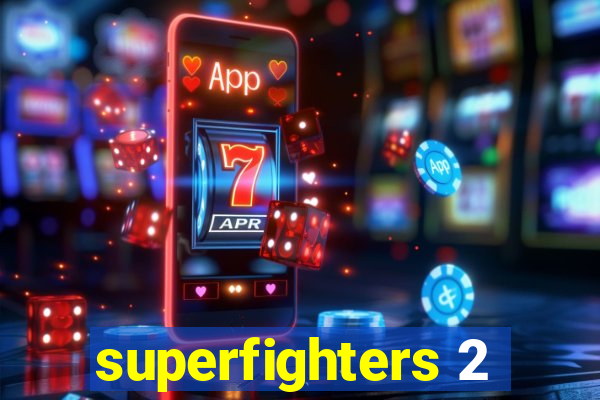 superfighters 2